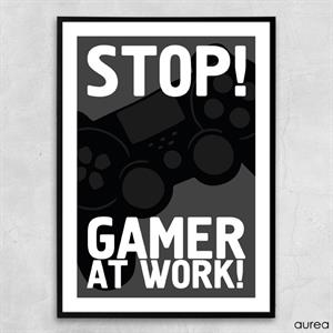 Plakat - Stop! A gamer at work