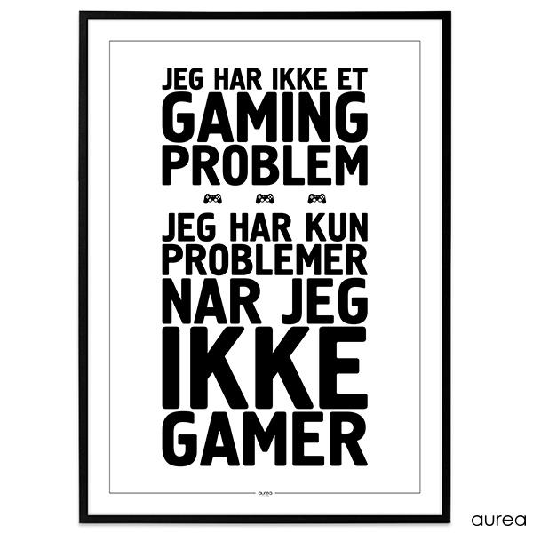 Plakat - Gamer ikke et Gaming Groblem... her!