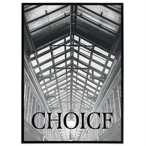 plakat i sort/hvid med teksten "choice", 