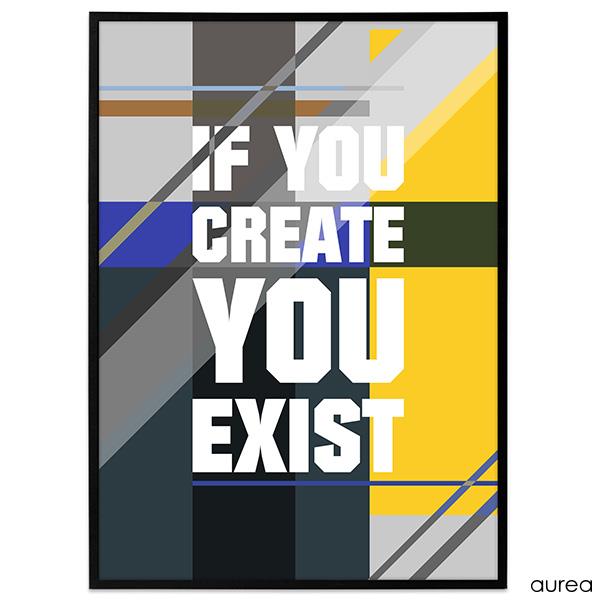 Plakat - If you create, you exist