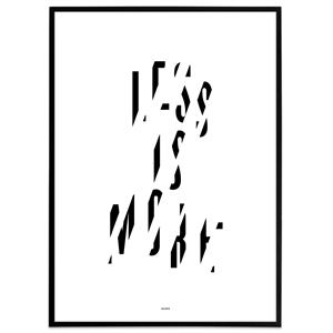 Grafisk plakat med teksten "Less is more"