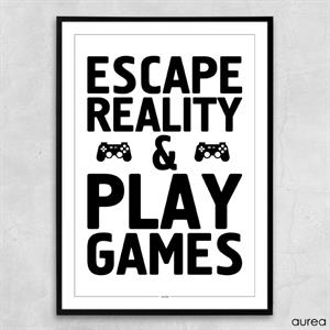 Plakat - Escape reality, Play games