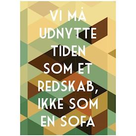 Plakat - Udnyt tiden. 