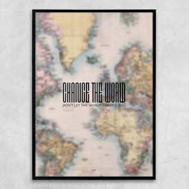 Plakat don\'t let the world change you