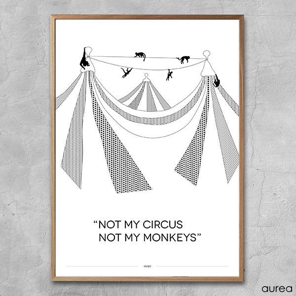Plakat - Not my circus, not my monkeys!