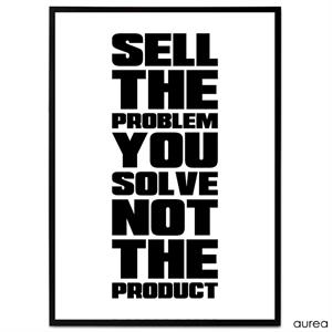 Plakat - Sell the problem you solve not the product