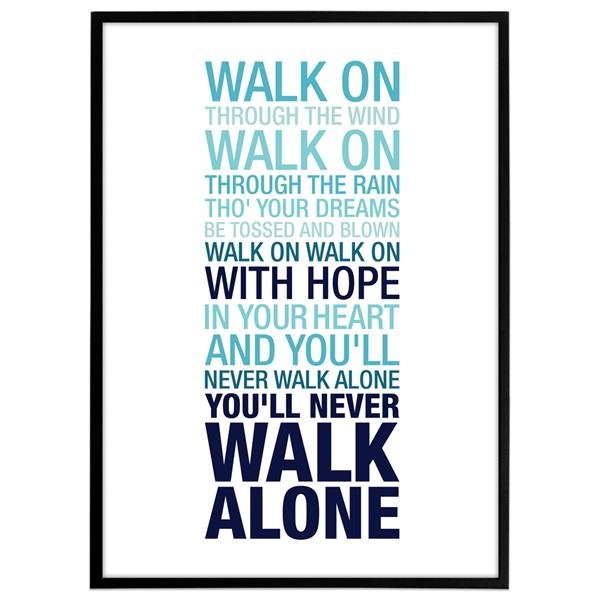 Plakat med teksten "You\'ll never walk alone"