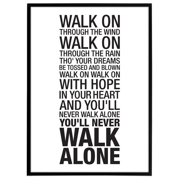 Plakat med teksten "You\'ll never walk alone"